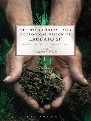 cover image of The Theological and Ecological Vision of Laudato Si'